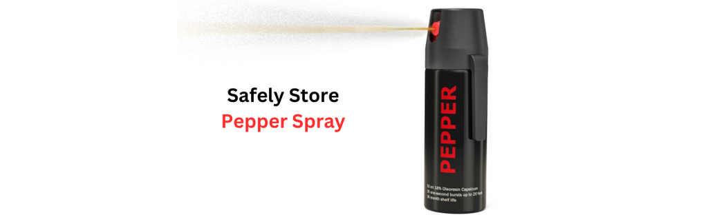 Tips to Safely Store Pepper Spray