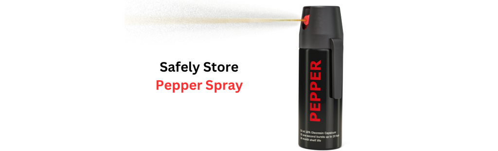 Safely Store Pepper Spray: Tips and Best Practices